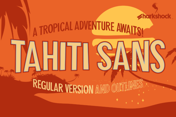 Tahiti Sans: A Playful Typeface for Bold Brands